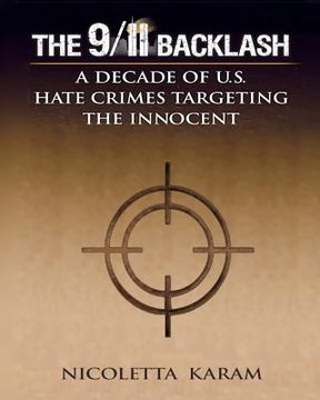 portada the 9/11 backlash: a decade of u.s. hate crimes targeting the innocent (en Inglés)