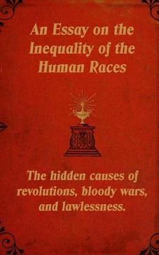 portada An Essay on the Inequality of the Human Races: The Hidden Causes of Revolutions, Bloody Wars, and Lawlessness. (en Inglés)
