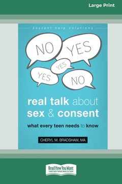 portada Real Talk About Sex and Consent: What Every Teen Needs to Know [16pt Large Print Edition] (in English)
