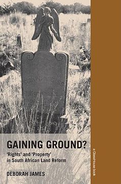 portada gaining ground?: 'rights' and 'property' in south african land reform (en Inglés)