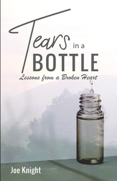 portada Tears In A Bottle: Lessons From A Broken Heart (en Inglés)