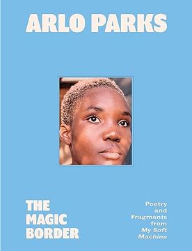 portada The Magic Border: Poetry and Fragments From my Soft Machine (in English)