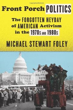 portada Front Porch Politics: The Forgotten Heyday of American Activism in the 1970S and 1980S (en Inglés)
