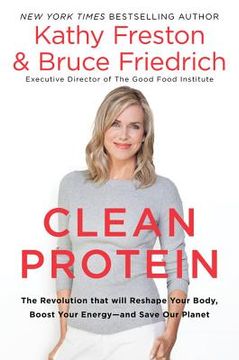 portada Clean Protein: The Revolution That Will Reshape Your Body, Boost Your Energy—And Save our Planet (in English)