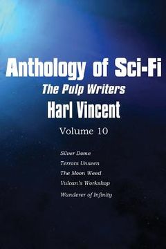 portada Anthology of Sci-Fi V10, the Pulp Writers - Harl Vincent (en Inglés)