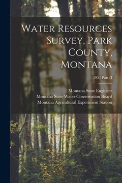 portada Water Resources Survey, Park County, Montana; 1951 Part II (en Inglés)