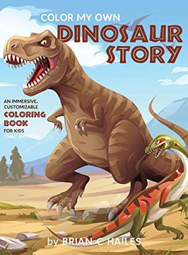 portada Color my own Dinosaur Story: An Immersive, Customizable Coloring Book for Kids (That Rhymes! ) (1) 