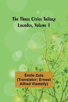 portada The Three Cities Trilogy: Lourdes, Volume 1 (en Inglés)