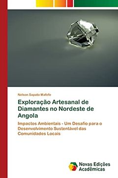 portada Exploração Artesanal de Diamantes no Nordeste de Angola: Impactos Ambientais - um Desafio Para o Desenvolvimento Sustentável das Comunidades Locais (en Portugués)
