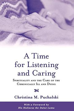 portada A Time for Listening and Caring: Spirituality and the Care of the Chronically ill and Dying (in English)