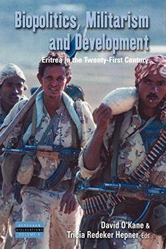 portada Biopolitics, Militarism, and Development: Eritrea in the Twenty-First Century (Dislocations) (in English)