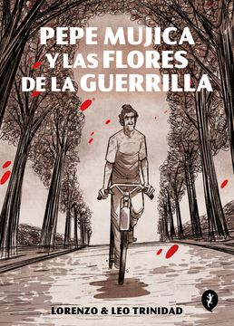 portada Pepe Mujica y las Flores de la Guerrilla
