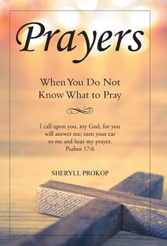 portada Prayers: When You Do Not Know What to Pray (en Inglés)