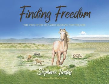 portada Finding Freedom: The True Story of a Wild Mustang and Her Girl (en Inglés)