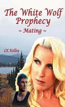 portada The White Wolf Prophecy - Mating - Book 1 (The White Wolf Prophecy Series)