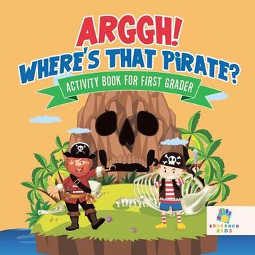 portada Arggh! Where's That Pirate? Activity Book for First Grader