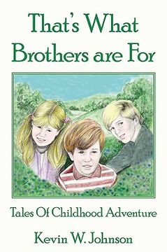 portada that's what brothers are for: tales of childhood adventure (en Inglés)