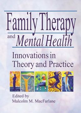 portada Family Therapy and Mental Health: Innovations in Theory and Practice (Haworth Marriage and the Family) (in English)