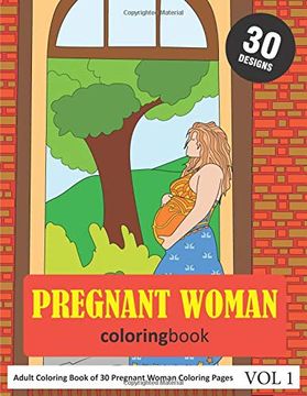 portada Pregnant Woman Coloring Book: 30 Coloring Pages of Pregnant Woman in Coloring Book for Adults (Vol 1) (en Inglés)