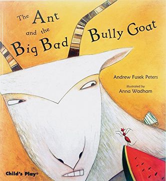 portada The Ant and the Big Bad Bully Goat (en Inglés)