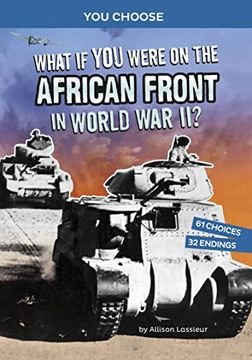 portada What if you Were on the African Front in World war Ii? An Interactive History Adventure (You Choose: World war ii Frontlines) (in English)