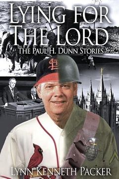portada Lying For The Lord-The Paul H. Dunn Stories (en Inglés)