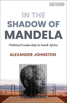 portada In the Shadow of Mandela: Political Leadership in South Africa 