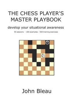 portada The Chess Player's Master Playbook: Develop your situational awareness (en Inglés)