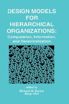 portada design models for hierarchical organizations: computation, information, and decentralization (en Inglés)