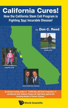 portada California Cures! How the California Stem Cell Program is Fighting Your Incurable Disease! (in English)