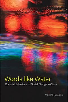 portada Words Like Water: Queer Mobilization and Social Change in China (en Inglés)