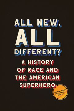 portada All New, All Different?: A History of Race and the American Superhero (in English)