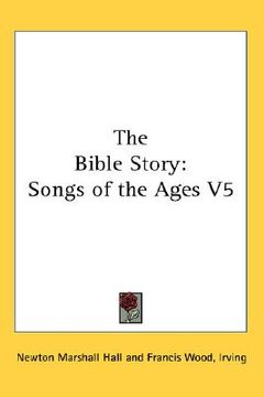 portada the bible story: songs of the ages v5 (en Inglés)