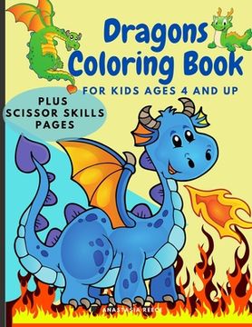 portada Dragons Coloring Book for Kids Ages 4 and UP: Cute Coloring and Scissor Skills activity book for kids, Workbook for preschoolers with Dragons themed p (en Inglés)