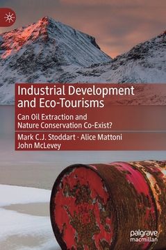 portada Industrial Development and Eco-Tourisms: Can Oil Extraction and Nature Conservation Co-Exist? 