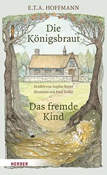 portada Die Königsbraut und das Fremde Kind: Erzählt von Sophie Reyer, Illustriert von Poul Dohle (in German)