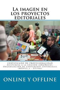 portada La Imagen En Los Proyectos Editoriales Online Y Offline: Certificado de Profesionalidad Argn0210 Asistencia a la Edición