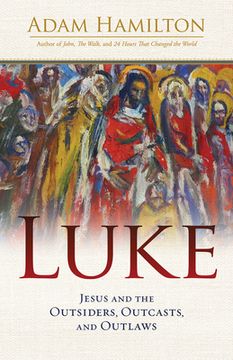 portada Luke: Jesus and the Outsiders, Outcasts, and Outlaws