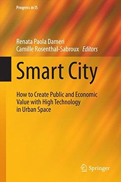 portada Smart City: How to Create Public and Economic Value with High Technology in Urban Space (Progress in IS)