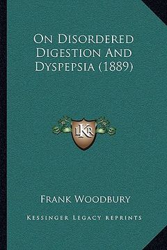 portada on disordered digestion and dyspepsia (1889) (in English)