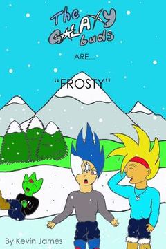 portada The Galaxy Buds: "Frosty" The Last Episode of The Original Series (en Inglés)