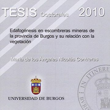 portada Edafogénesis en escombreras mineras de la provincia de Burgos y su relación con la vegetación (Tesis)