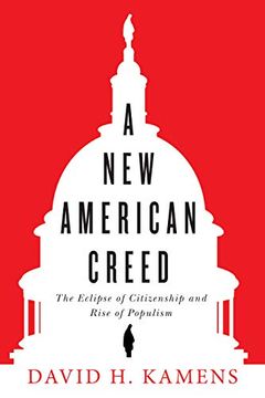 portada A new American Creed: The Eclipse of Citizenship and Rise of Populism (en Inglés)