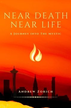portada Near Death Near Life: A Journey into the Mystic (en Inglés)