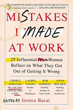 portada Mistakes i Made at Work: 25 Influential Women Reflect on What They got out of Getting it Wrong 