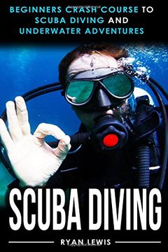 portada Scuba Diving: Beginners Crash Course To Scuba Diving and Underwater Adventures