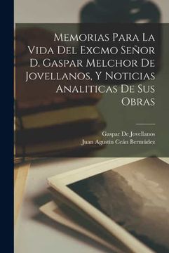 portada Memorias Para la Vida del Excmo Señor d. Gaspar Melchor de Jovellanos, y Noticias Analiticas de sus Obras