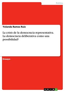 portada La Crisis de la Democracia Representativa. La Democracia Deliberativa Como una Possibilidad?