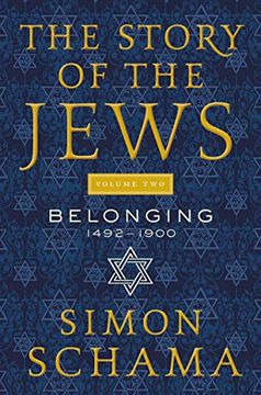 portada The Story of the Jews Volume Two: Belonging: 1492-1900 (en Inglés)