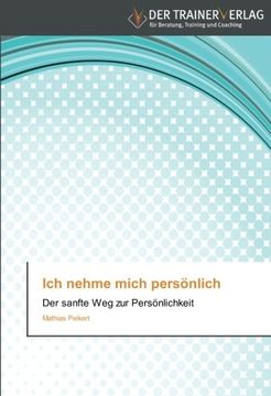 portada Ich Nehme Mich Persönlich: Der Sanfte weg zur Persönlichkeit (in German)